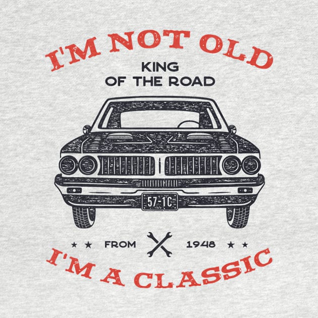 i'm not old I'm classic by DeekayGrafx